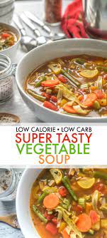 Tasty Low Calorie Low Carb Vegetable Soup Recipe Recipe Low Carb Vegetable Soup Vegetable Soup Recipes Low Calorie Vegetables