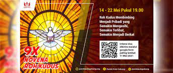 Novena roh kudus dilaksanakan selama sembilan hari, mulai pada hari sesudah. Intensi Doa Novena Roh Kudus Paroki Pulo Gebang Keuskupan Agung Jakarta