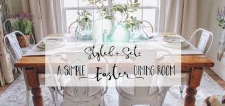 Maybe you would like to learn more about one of these? Styled Set Simple Easter Dining Room Idea Cotton Stem
