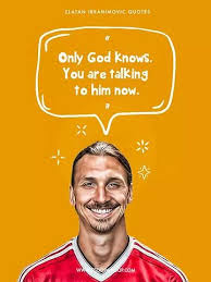 Top 10 zlatan ibrahimovic quotes at brainyquote. 14 Ibrahimovic Quotes Which Make Us Wish That We Loved Ourselves As Much As Zlatan Loves Zlatan