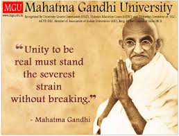 Unity To Be Real Must Stand The Severest Strain Without Breaking Mahatma Gandhi Education Mahatmagandhiuniversity Mgu Mahatma Gandhi Gandhi Unity