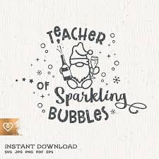 Download Teacher Of Sparkling Bubbles Svg Funny Christmas Gnome Png Etsy Christmas Humor Christmas Gnome Svg