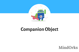 An object is anything that has a fixed shape or form, that you can touch or see object. Companion Object In Kotlin