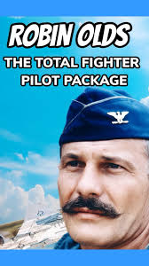 Triple Ace Robin Olds (17 kills). WW2 and Vietnam