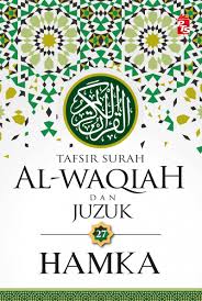 Surah ke 56 juz ke 27. Tafsir Al Azhar Tafsir Surah Al Waqiah Dan Juzuk 27
