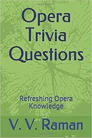 What is phoebe's sister called? Opera Trivia Questions Refreshing Opera Knowledge Raman V V 9781651453308 Amazon Com Books