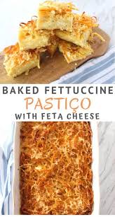 Baked Fettuccine Casserole With Feta Cheese Albanian Pastico Food Albanian Recipes Baking