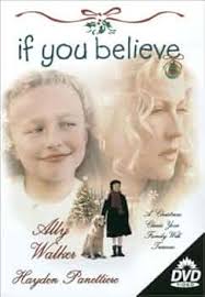 Amazon.com: If You Believe [DVD]: 0084296403004: Alan Metzger, Ally Walker,  Tom Amandes, Hayden Panettiere, Meredith McGeachie, Andrew Tarbet, Jonathan  Welsh, Victoria Snow, Demore Barnes, Anna Starnino, David Talbot, Richard  Romanus, Paul Brown (
