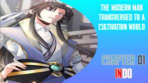 HARAPAN SEKTE ||THE MODERN MAN TRANSVERSED TO A CULTIVATION WORLD CHAPTER  01 BAHASA INDONESIA - YouTube