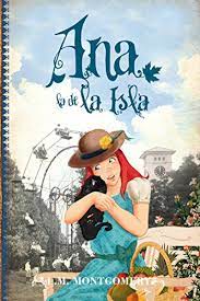 Humana, lesbiana, veracruzana, hermana, y un poco marihuana, pero completamente ana. Ana La De La Isla Clasicos Juveniles NÂº 3 Spanish Edition Kindle Edition By Montgomery Lucy Maud Casares Landauro Elena Children Kindle Ebooks Amazon Com