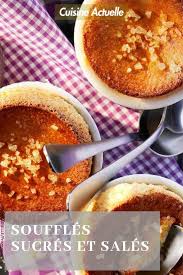 25 Recettes De Souffles Sucres Et Sales Recette Recettes De Cuisine Desserts Francais