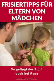 Die Haare Meiner Tochter Frisiertipps Fur Vater Kindererziehung Frisieren Tochter