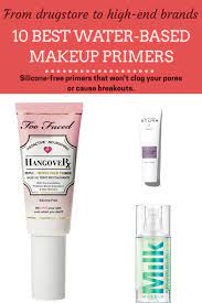 10 Best Water Based Makeup Primers Silicone Free Primers 2019 Makeup Primer Primer For Oily Skin Makeup Base