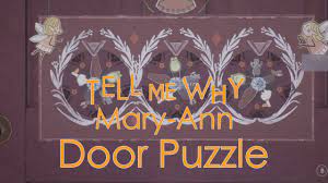 Not defined by what's broken. Tell Me Why How To Open Mary Ann Door Puzzle Homecoming Chapter One Walkthrough Youtube