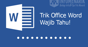 10 Trik Microsoft Office Word Wajib Tahu Untuk Mempercepat Pekerjaan Anda Info Menarik Microsoft Tahu Tips