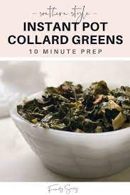 How To Make Southern Style Instant Pot Collard Greens Or Turnip Greens Recipe Instant Pot Veggies Instant Pot Dinner Recipes Veggie Recipes Healthy