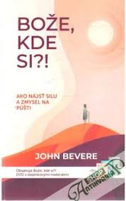 Bože, kde si?!, Bevere John