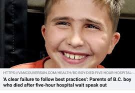 A clear failure to follow best practices': Parents of B.C. boy who died  after five-hour hospital wait speak out** VanSun, updated July 9 The  parents of an 11-year-old Vancouver Island boy