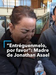 "Entréguenme a mi hijo... yo me voy en su lugar": Mamá de Jonathan Asael  Carmina Alatorre ruega a Dios que quienes se llevaron a su hijo Jonathan  Azael, de 16 años, se lo regresen o le digan qué ...