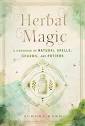 Herbal Magic: A Handbook of Natural Spells, Charms, and Potions ...