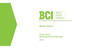 History of exchange rate for bci/usd or (bitcoin interest / us dollar). Better Cotton Kerem Saral Bci Supply Chain Manager Ppt Video Online Download