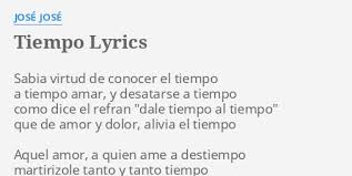Tiempo Lyrics By Jose Jose Sabia Virtud De Conocer