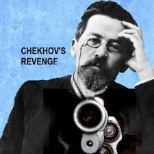 CHEKHOV'S REVENGE