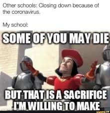 My School Closed Down Until The 27th In 2020 Really Funny Memes Really Funny Pictures Funny Relatable Memes