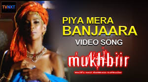 Piya Mera Banjaara Lyrics And Information Mukhbiir Sign up to receive an email whenever we post latest hindi song lyrics. sacnilk music