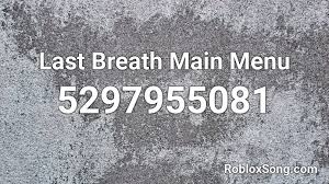Our porno collection is huge and it's constantly growing. Last Breath Main Menu Roblox Id Roblox Music Codes