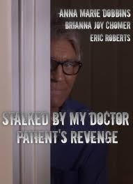 Eric roberts, brianna joy chomer, deborah zoe and others. Poster Zum Stalked By My Doctor Patient S Revenge Bild 2 Auf 2 Filmstarts De