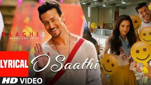 O Saathi Lyrical Video Baaghi 2 Tiger Shroff Disha Patani Arko New Hindi Songs Hindi Movie Song Bollywood Movie Songs