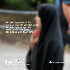 Aku Tak Ingin Mengambil Resiko Untuk Cinta Yang Tak Pasti Aku Tak Ingin Mengambil Resiko Untuk Cinta Yang Tak Diridhoi Oleh Sang Ilahi Cinta Patah Hati Tahu