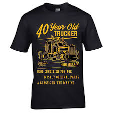Its my step dads birthday coming up and im doing invitations and want to put a funny 40th birthday slogan on it. Funny 40 Year Old Trucker Slogan Truck Driver Haulage Motif For 40th Birthday Anniversary Gift Mens Black T Shirt Top T Shirts Aliexpress