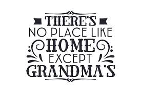Download There S No Place Like Home Except Grandma S Svg Cut File By Creative Fabrica Crafts Creative Fabrica SVG Cut Files