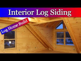 Includes home improvement projects, hardware store, contractors. Log Home Build Episode 17 Interior Log Siding Youtube
