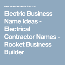 Electric Business Name Ideas Electrical Contractor Names Rocket Business Builder Business Names Business Builders Names