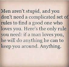 If A Man Loves You He Will Do Anything He Can To Keep You Around Anything Love Quotes Words Relationship Quotes