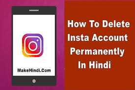 Delete your account and everything on it. Instagram à¤…à¤• à¤‰ à¤Ÿ à¤¡ à¤² à¤Ÿ à¤• à¤¸ à¤•à¤° Permanently à¤¹ à¤¦ à¤® Makehindi Com