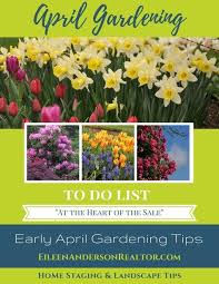 Early April Gardening Prepare Your Home To Sell Eileen Anderson Realtor Berkshire Hathaway Home Services Ne April Gardening Gardening Tips Things To Sell