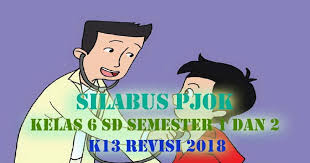 Silabus pjok sd kurikulum 2013 revisi 2018 semester 1. Silabus Pjok Kelas 6 Sd Semester 1 Dan 2 K13 Revisi 2018 Gurusd Id