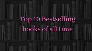 Our edit of the best historical fiction books ever written is perfect reading inspiration for when you want to lose yourself in another time and place. Here Are The 10 Best Selling Books Of All Time Information News