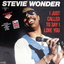 Stevie Wonder I Just Called To Say I Love You Lyrics Stevie Wonder I Just Called To Say I Love You Official Lyrics Stevie Wonder Love Greatest
