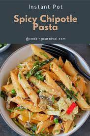 Instant Pot Spicy Chipotle Pasta Recipe In 2021 Spicy Recipes Easy Pasta Recipes Vegetarian Instant Pot