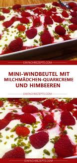 Mini Windbeutel Mit Milchmadchen Quarkcreme Und Himbeeren Quarkcreme Windbeutel Rezept Milchmadchen Rezept