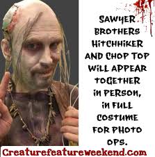 Creature Feature Weekend Showcases The Texas Chainsaw Massacre's Edwin Neal  and Bill Moseley “The Sawyer Twins”, John Dugan “Grandpa”, Daniel Pearl the  Director of Cinematography that masterfully filmed the original 1974 and