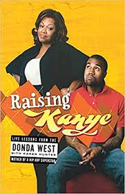 Start date may 8, 2021; Raising Kanye Life Lessons From The Mother Of A Hip Hop Superstar West Donda Hunter Karen Amazon De Bucher