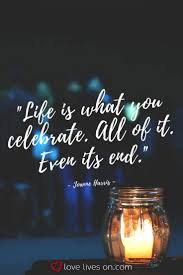 100 Best Celebration Of Life Ideas Celebrate Life Quotes End Of Life Quotes Celebration Quotes