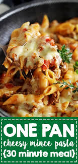 Cheesy One Pan Mince Pasta Recipe Mince Recipes Dinner Minced Beef Recipes Easy Beef Recipes Easy