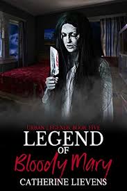 Legend Of Bloody Mary Urban Legends Book 5 Kindle Edition By Lievens Catherine Romance Kindle Ebooks Amazon Com